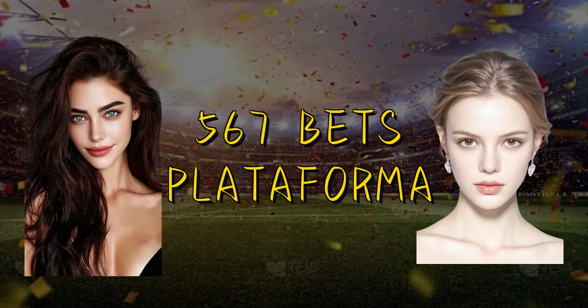 567 Bets Plataforma Oficial