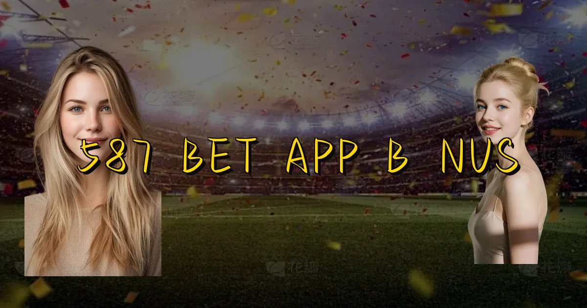 587 Bet App Bônus Oficial