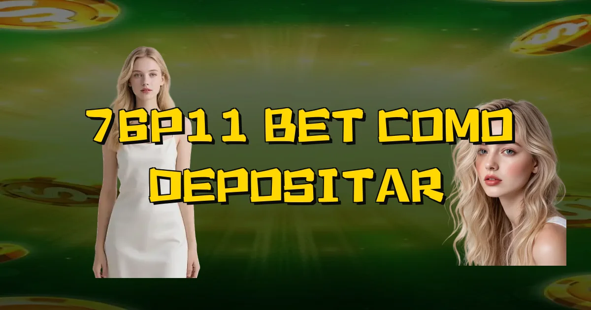 76P11 Bet Como Depositar Oficial