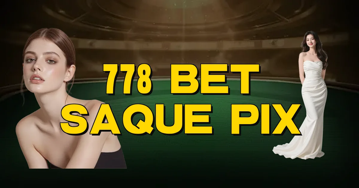 778 Bet Saque Pix Oficial