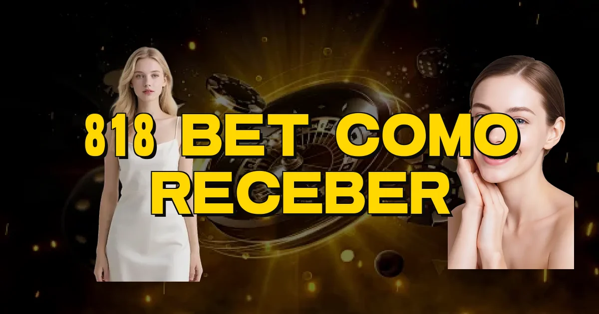 818 Bet Como Receber Oficial