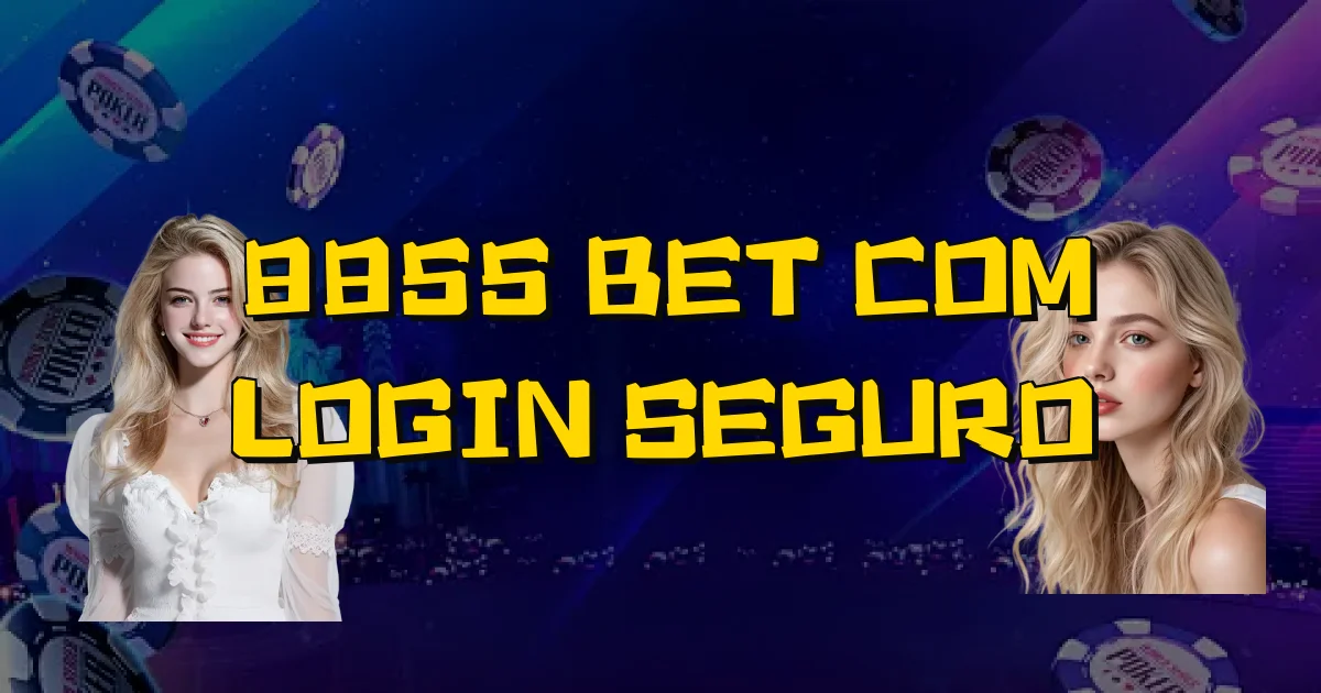 8855 Bet Com Login Seguro Oficial