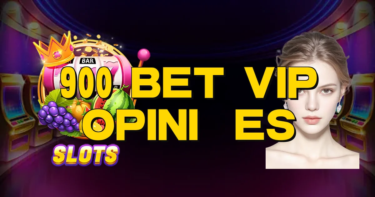 900 Bet Vip Opiniões Oficial