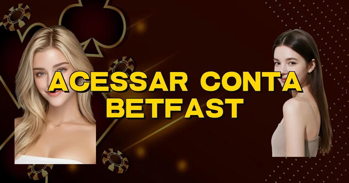 Acessar Conta Betfast Oficial