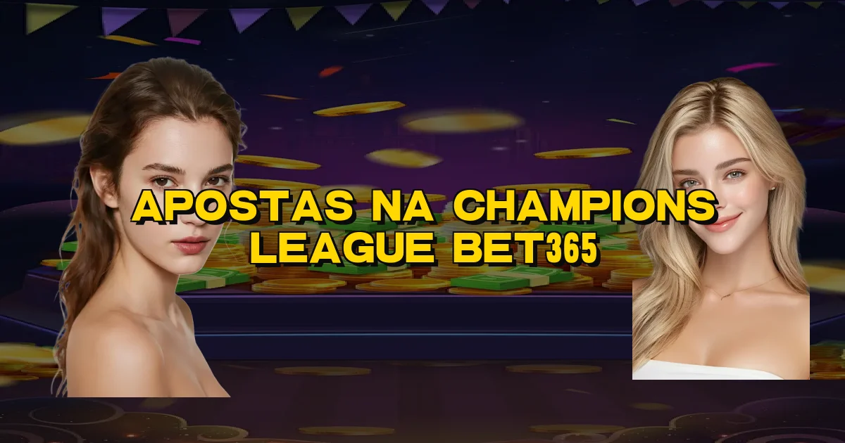 Apostas Na Champions League Bet365 Oficial
