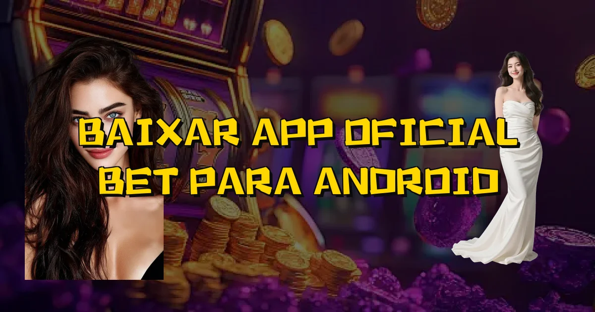 Baixar App Oficial Bet Para Android Oficial
