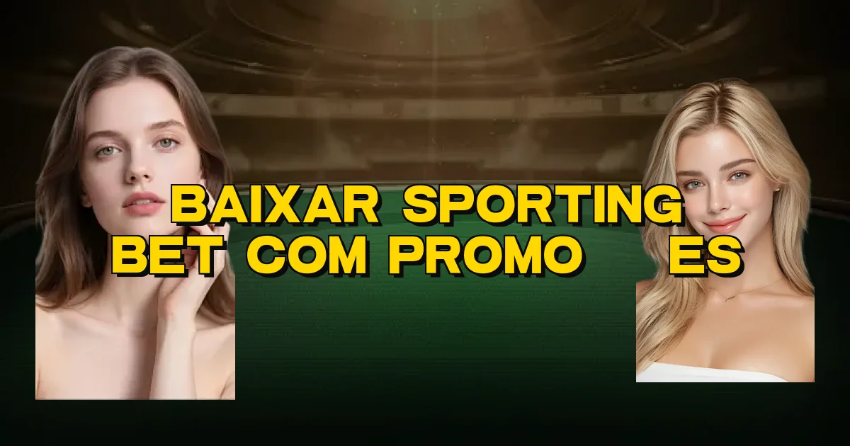 Baixar Sporting Bet Com Promoções Oficial