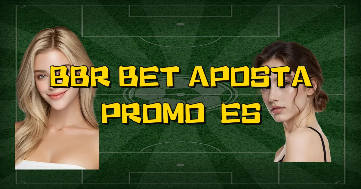 Bbr Bet Aposta Promoções Oficial