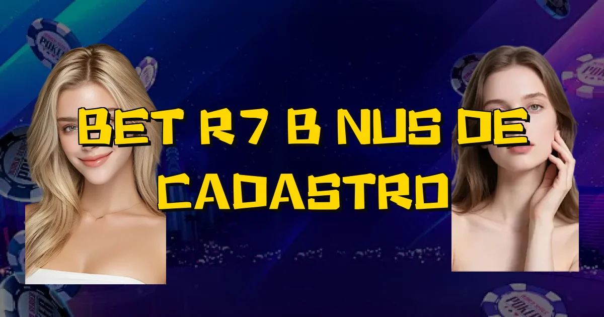 Bet R7 Bônus De Cadastro Oficial