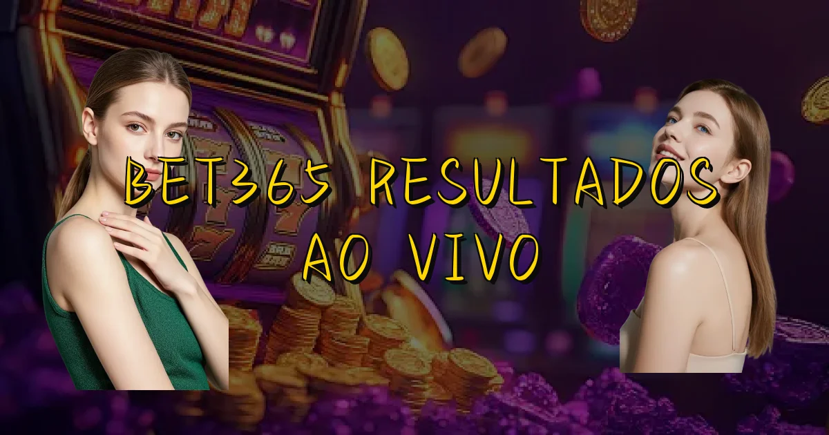 Bet365 Resultados Ao Vivo Oficial