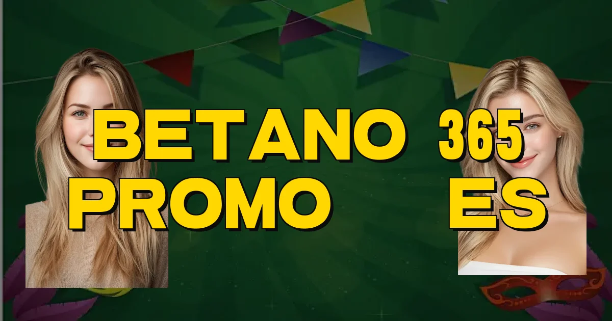 Betano 365 Promoções Oficial
