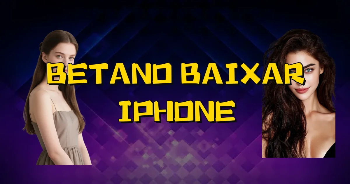 Betano Baixar Iphone Oficial