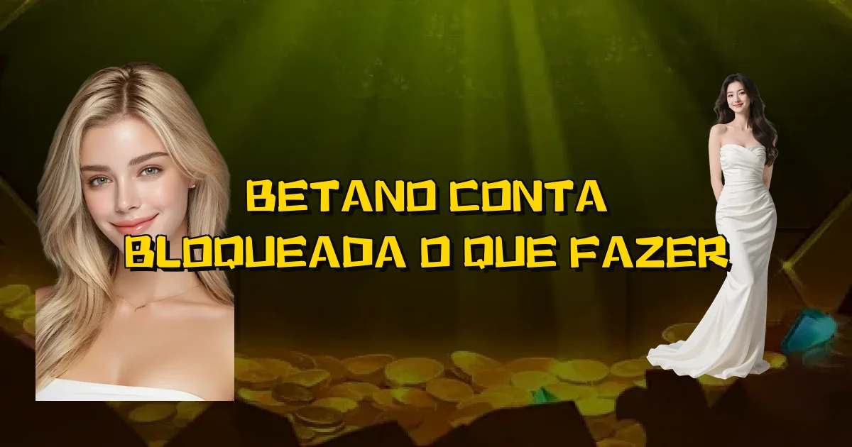 Betano Conta Bloqueada O Que Fazer Oficial