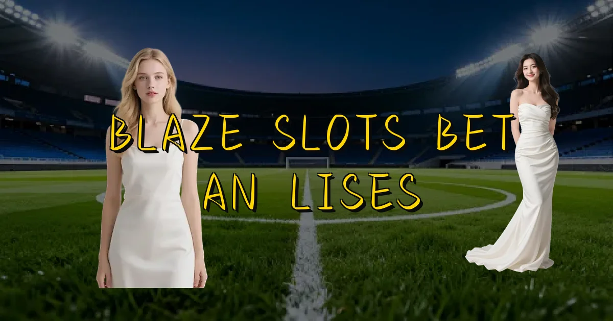 Blaze Slots Bet Análises Oficial