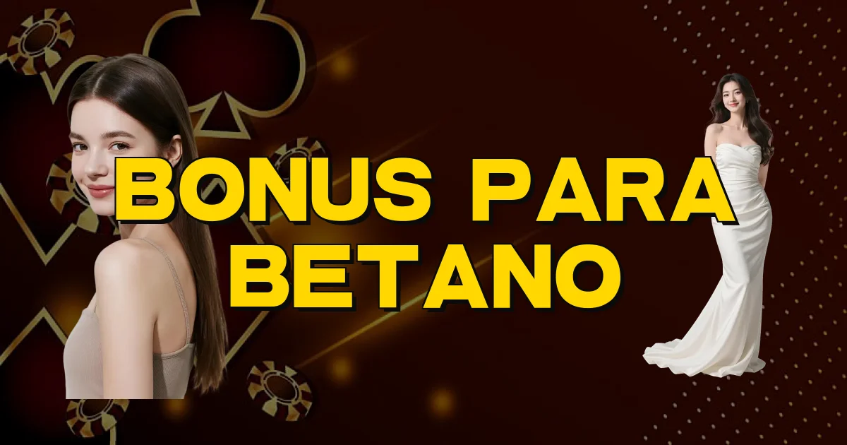 Bonus Para Betano Oficial