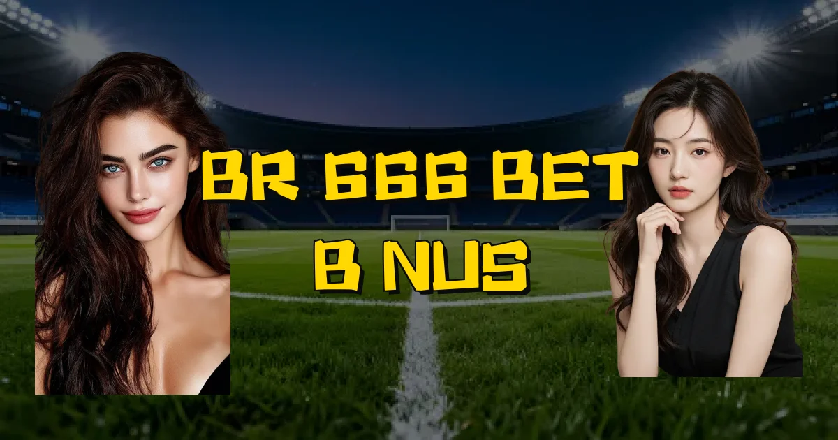 Br 666 Bet Bônus Oficial