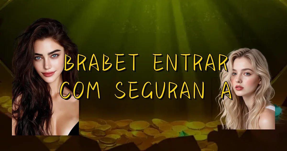 Brabet Entrar Com Segurança Oficial
