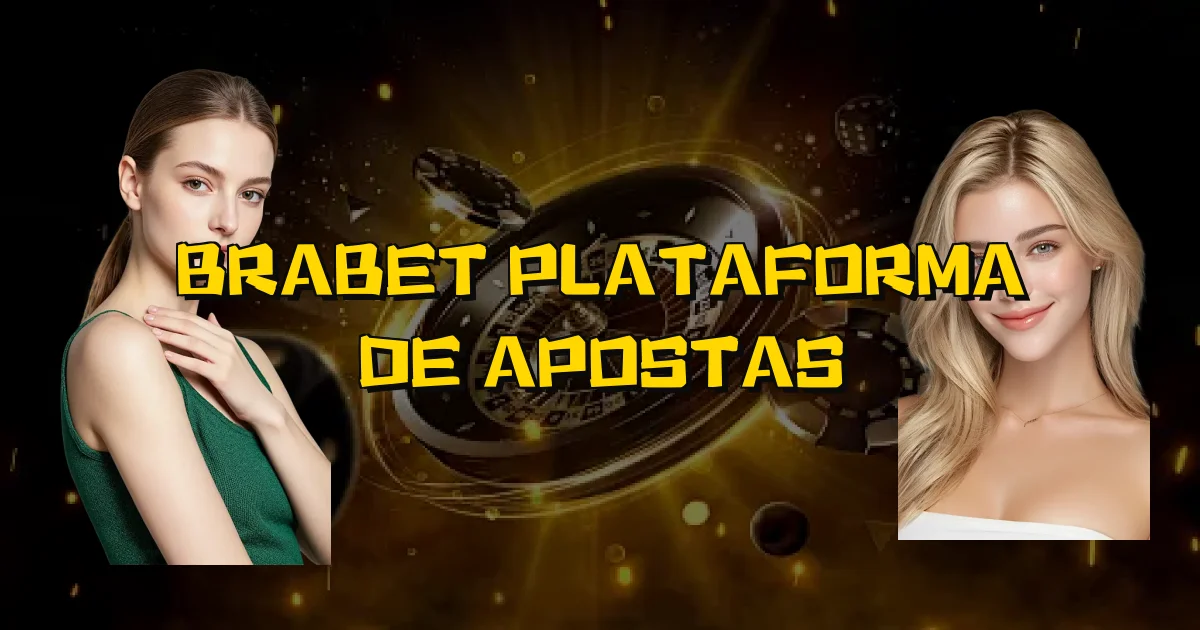 Brabet Plataforma De Apostas Oficial