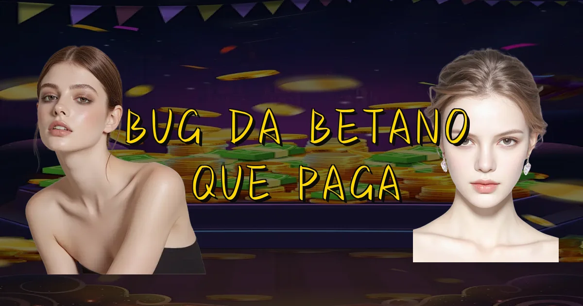 Bug Da Betano Que Paga Oficial