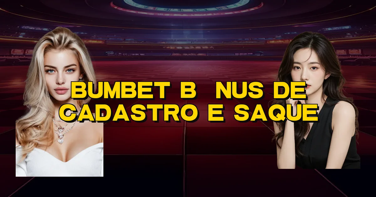 Bumbet Bônus De Cadastro E Saque Oficial