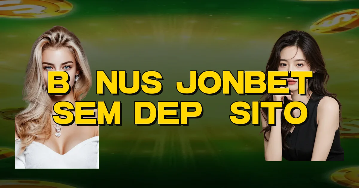 Bônus Jonbet Sem Depósito Oficial