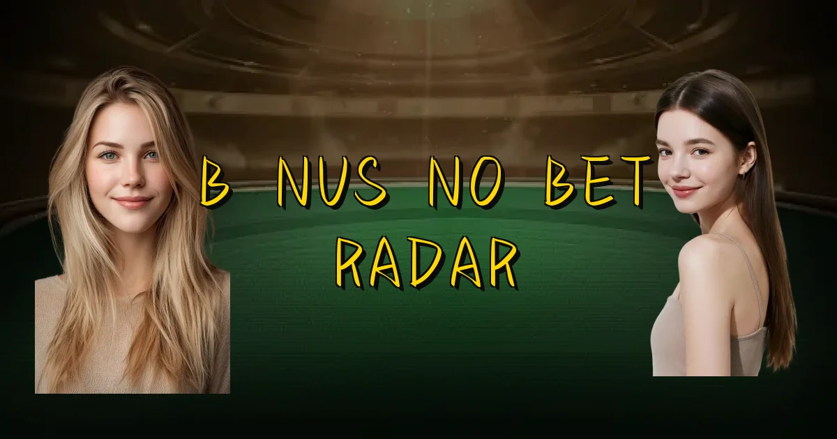Bônus No Bet Radar Oficial