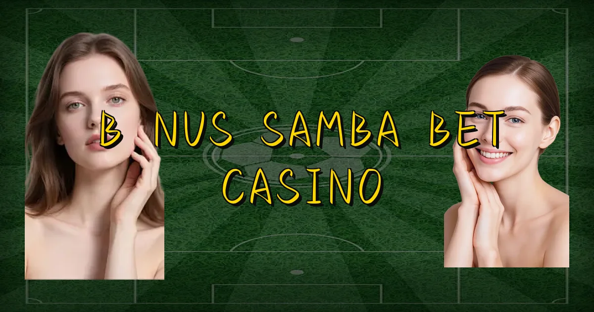 Bônus Samba Bet Casino Oficial