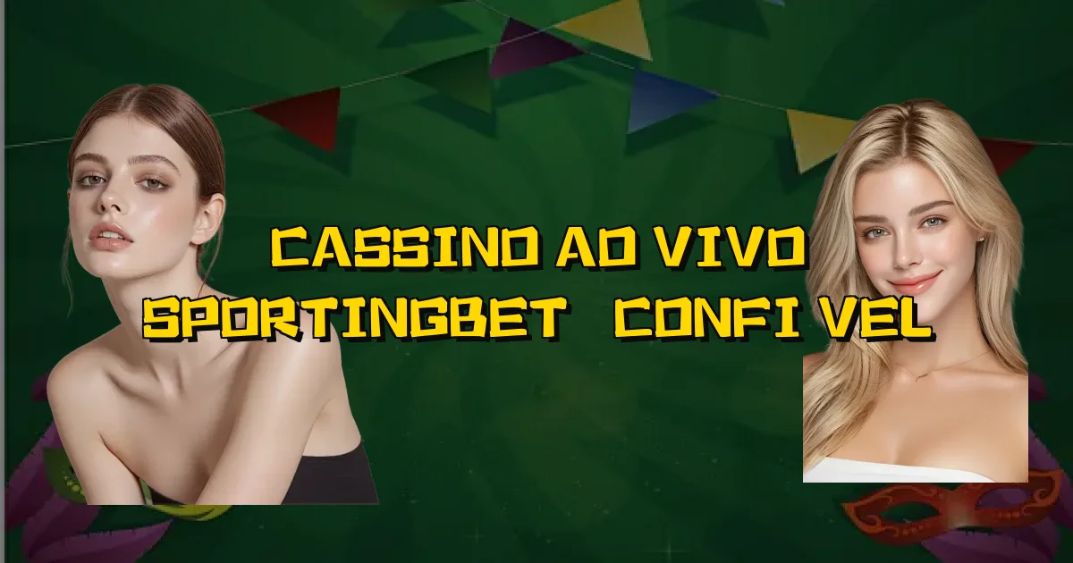 Cassino Ao Vivo Sportingbet É Confiável Oficial