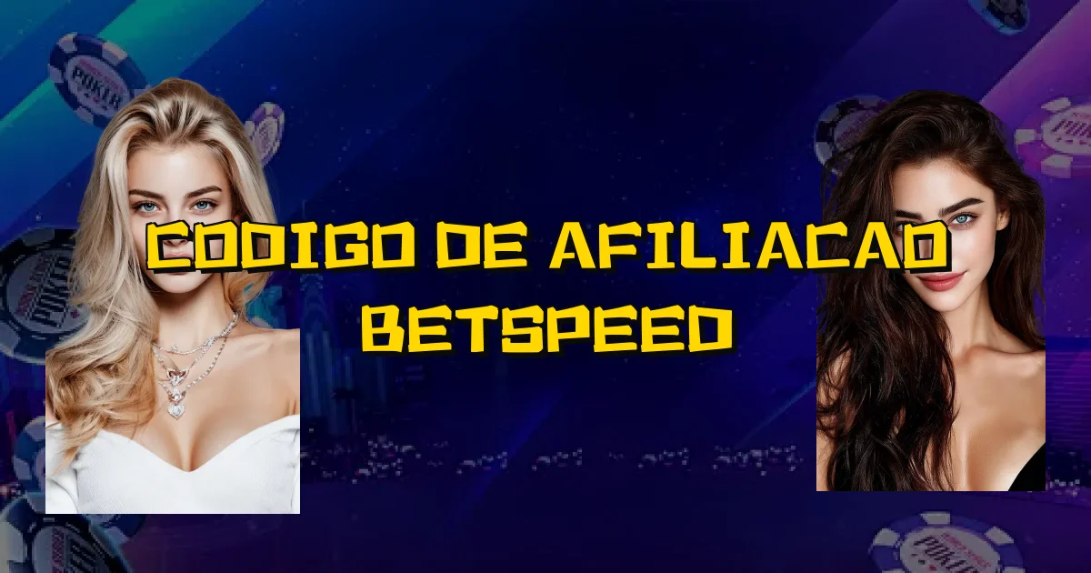 Codigo De Afiliacao Betspeed Oficial