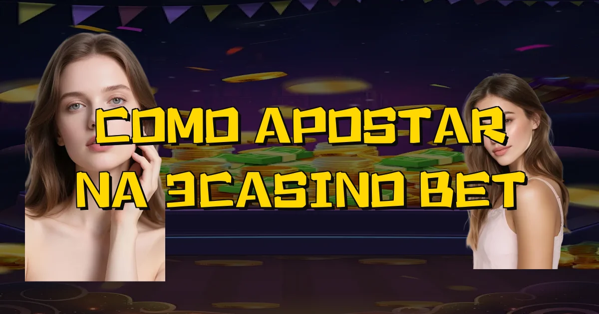 Como Apostar Na 3Casino Bet Oficial