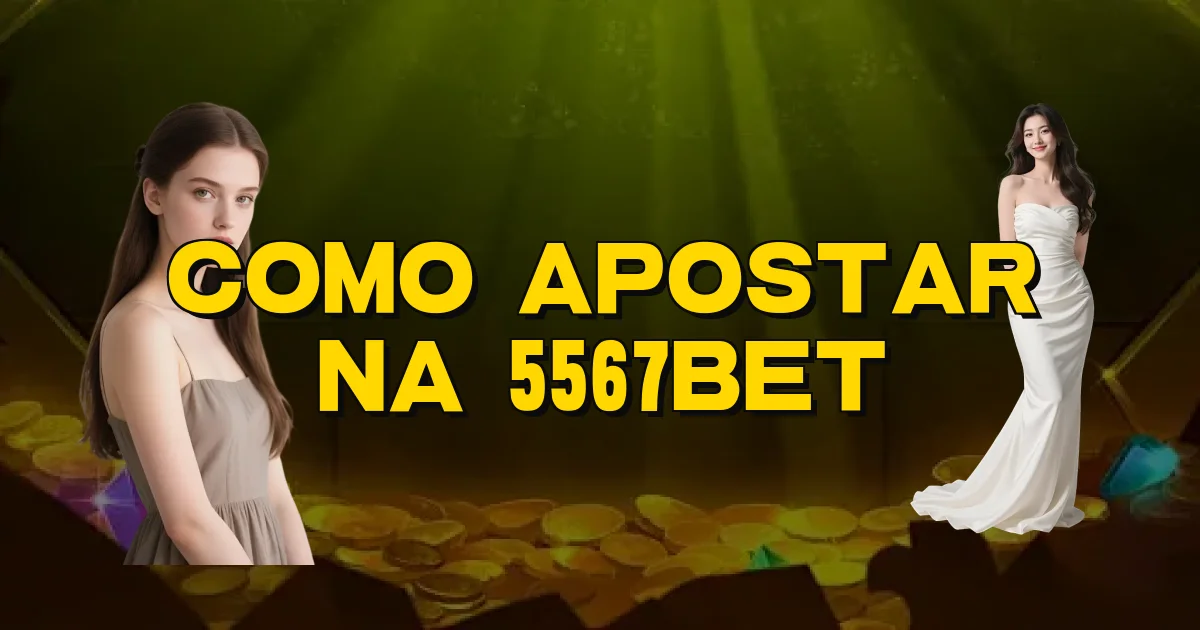 Como Apostar Na 5567Bet Oficial