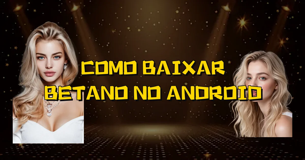Como Baixar Betano No Android Oficial