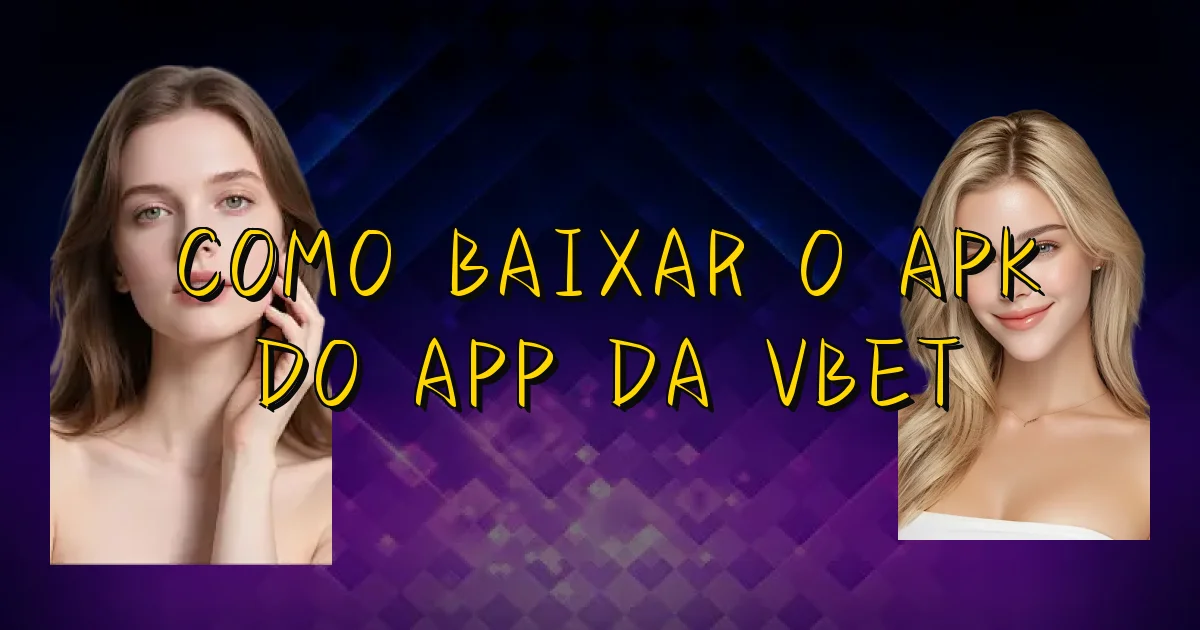 Como Baixar O Apk Do App Da Vbet Oficial
