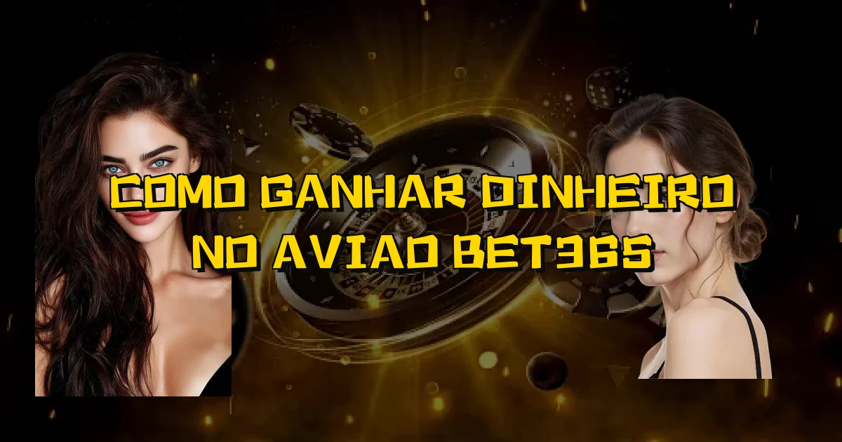 Como Ganhar Dinheiro No Aviao Bet365 Oficial