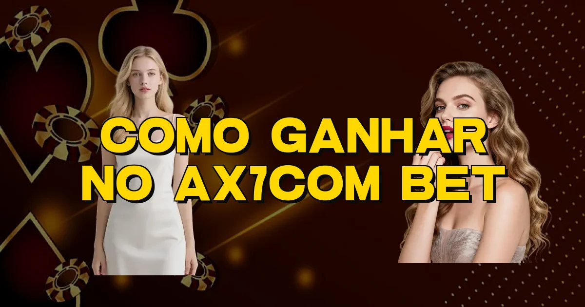 Como Ganhar No Ax7Com Bet Oficial