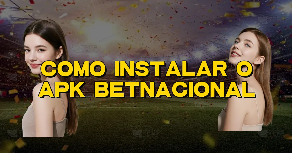 Como Instalar O Apk Betnacional Oficial