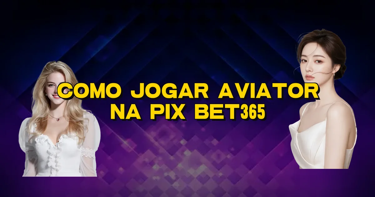 Como Jogar Aviator Na Pix Bet365 Oficial