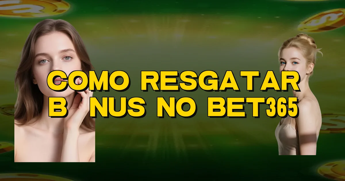 Como Resgatar Bônus No Bet365 Oficial