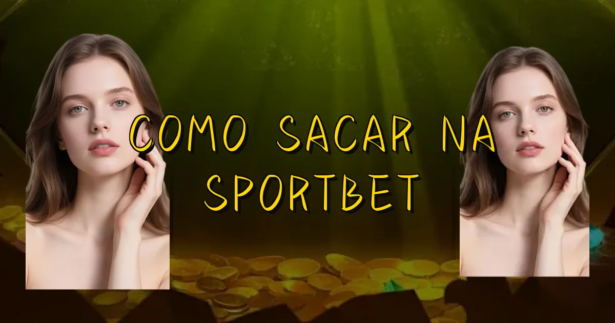 Como Sacar Na Sportbet Oficial