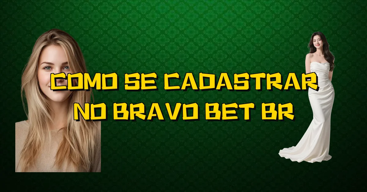 Como Se Cadastrar No Bravo Bet Br Oficial