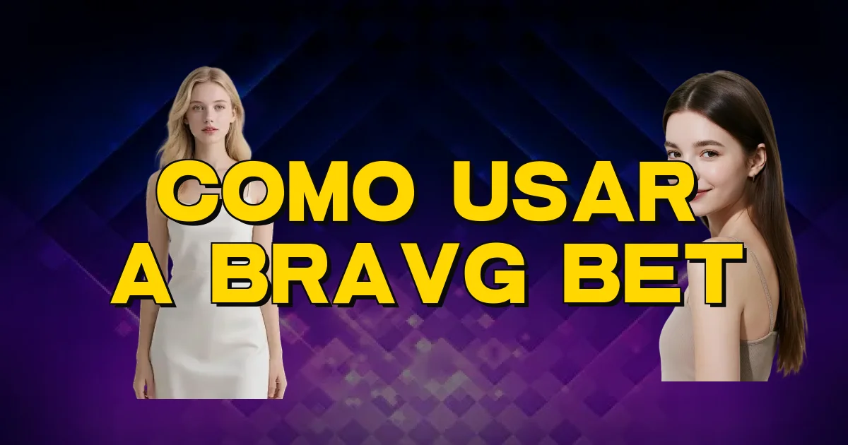 Como Usar A Bravg Bet Oficial