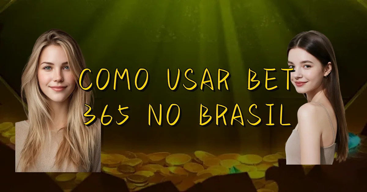Como Usar Bet 365 No Brasil Oficial