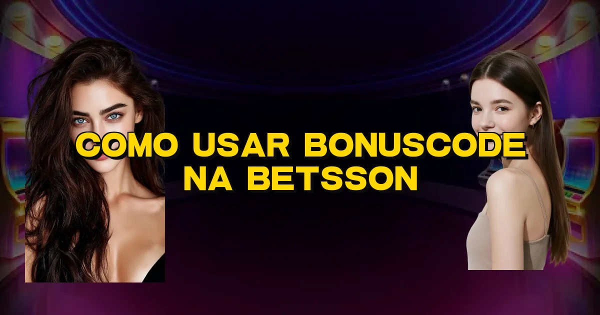 Como Usar Bonuscode Na Betsson Oficial