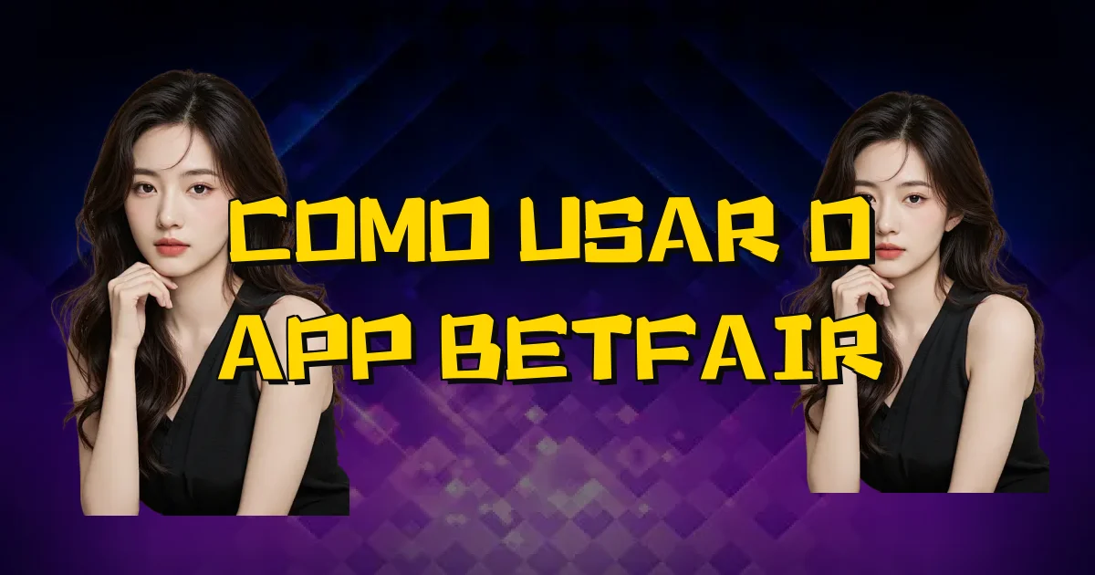 Como Usar O App Betfair Oficial