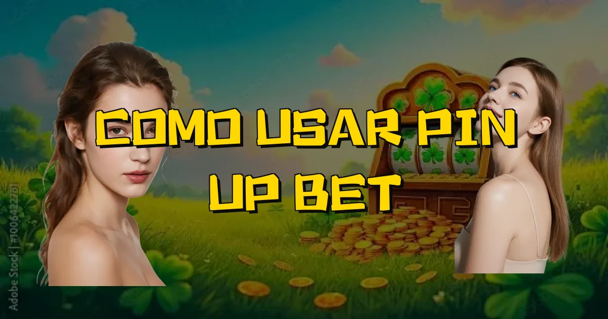 Como Usar Pin Up Bet Oficial