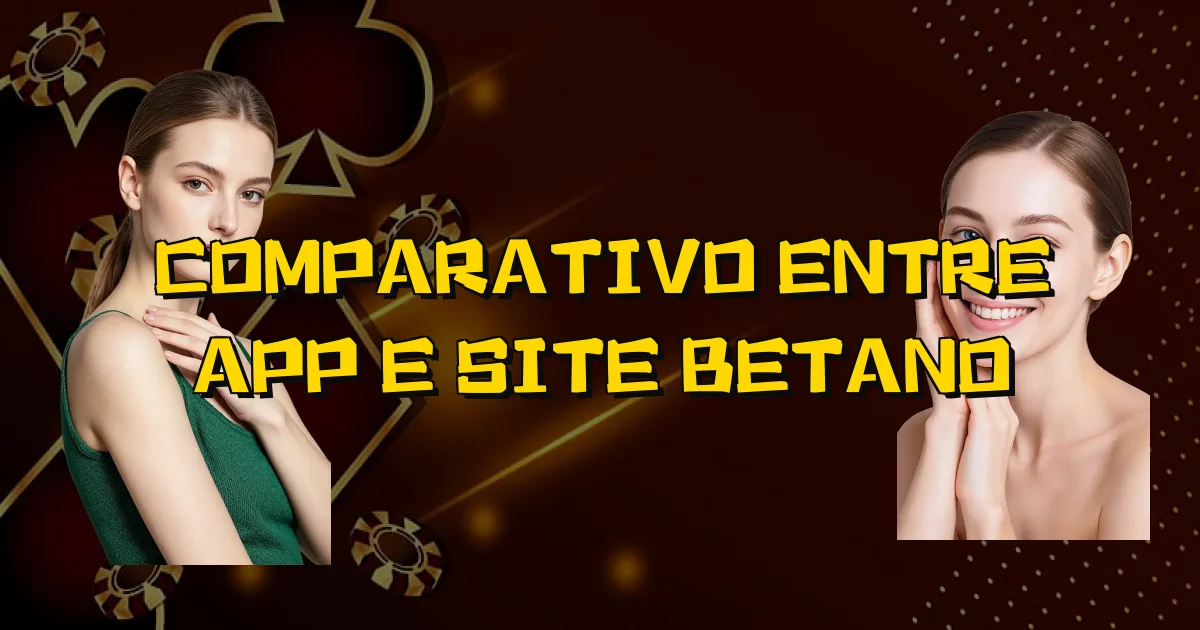 Comparativo Entre App E Site Betano Oficial