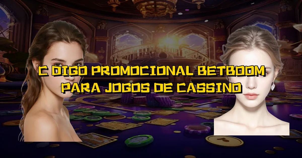Código Promocional Betboom Para Jogos De Cassino Oficial
