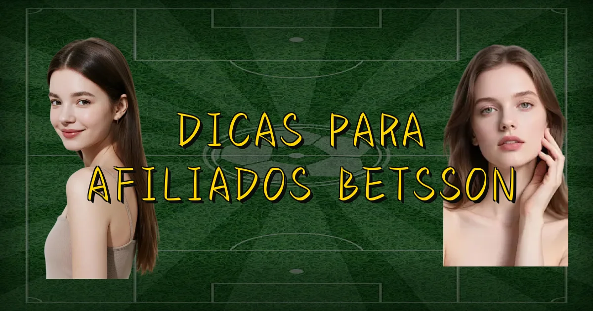 Dicas Para Afiliados Betsson Oficial