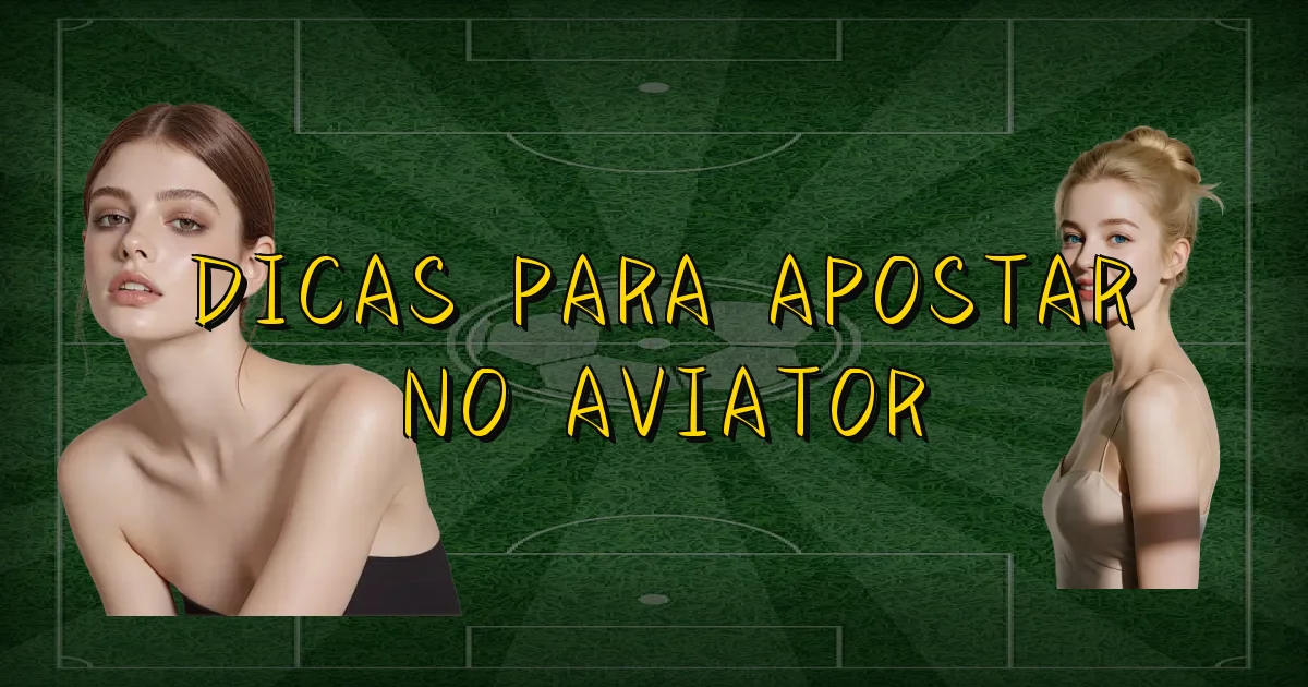 Dicas Para Apostar No Aviator Oficial