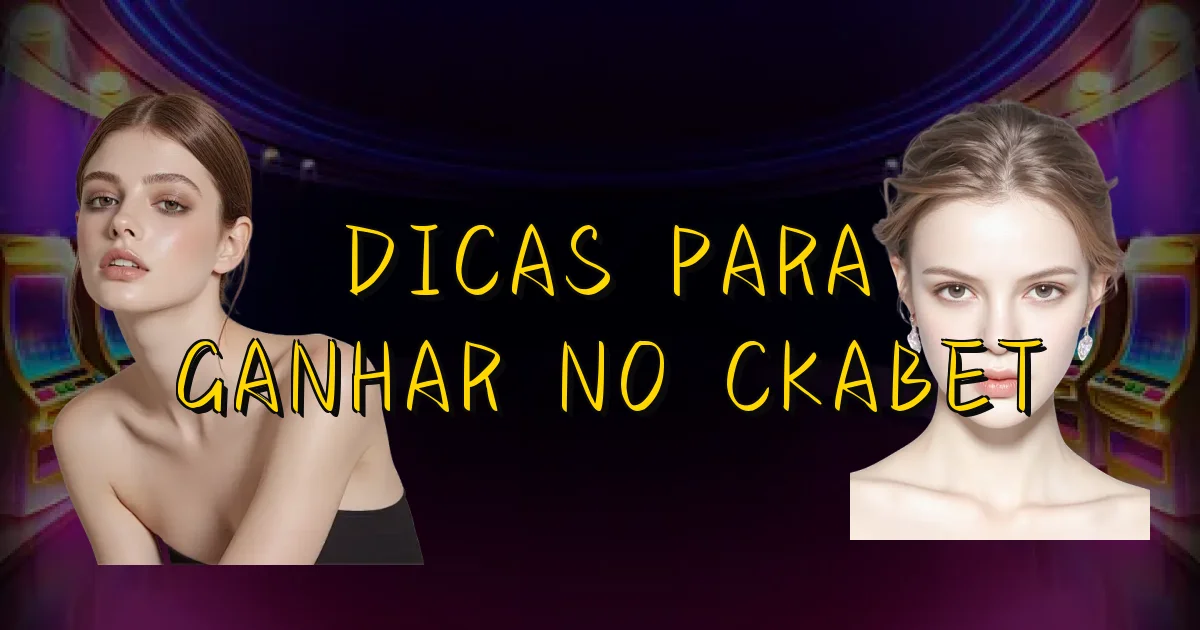 Dicas Para Ganhar No Ckabet Oficial